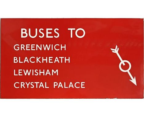 1950s/60s London Transport ENAMEL SIGN 'Buses to Greenwich, Blackheath, Lewisham, Crystal Palace' with a classic LT downward 