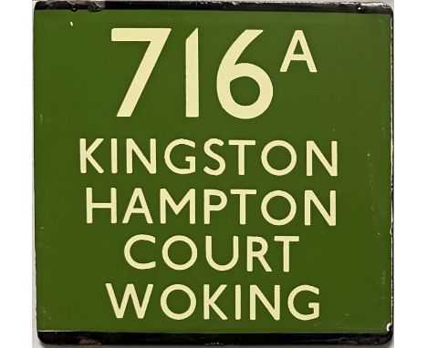 London Transport coach stop enamel E-PLATE for Green Line route 716A destinated Kingston, Hampton Court, Woking. These were r
