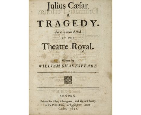 SHAKESPEARE, WILLIAM. 1564-1616.Julius Caesar: a Tragedy as it is now Acted at the Theatre Royal. London: Henry Herringman, 1