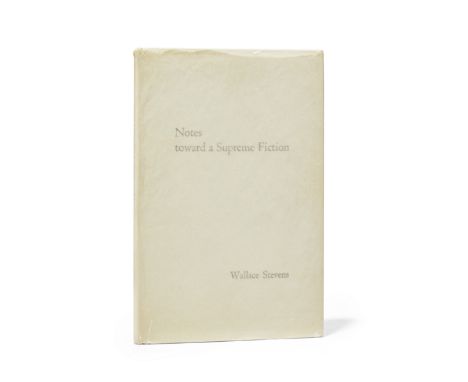 STEVENS, WALLACE. 1879-1955.Notes toward a Supreme Fiction. Cummington, Mass: Cummington Press, 1942.  8vo. Publisher's white