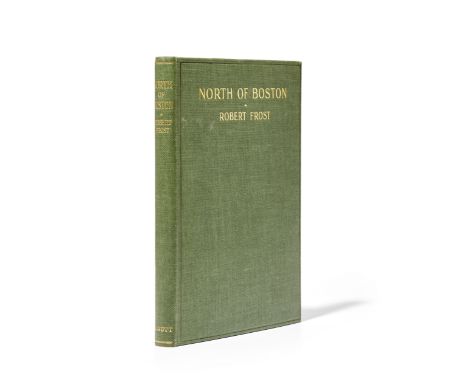 FROST, ROBERT. 1874-1963.North of Boston.  London: David Nutt, (1914). 8vo. Publisher's olive green cloth, lettered in gilt o