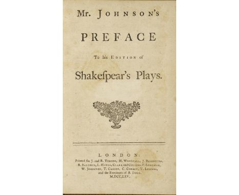 JOHNSON, SAMUEL. 1709-1784.Mr. Johnson's Preface to his Edition of Shakespear's Plays. London: J. and R. Tonson, 1765. 8vo (1