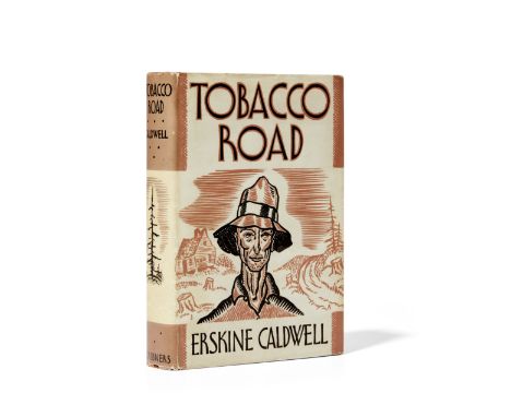 CALDWELL, ERSKINE. 1903-1987.Tobacco Road. New York: Charles Scribner's Sons, 1932. 8vo (188 x 128 mm). Original cloth, lette