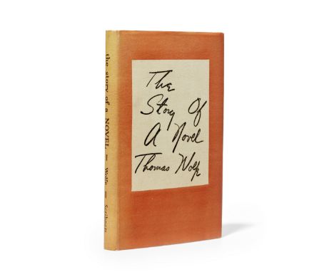 WOLFE, THOMAS. 1900-1938.The Story of a Novel. New York: Charles Scribner's Sons, 1936. 8vo. Publisher's original red cloth, 