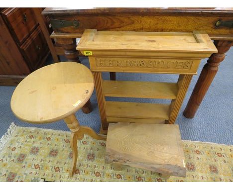 A pine Herbs and Spices shelf unit, a small pine wine table on tripod base and a rustic pine stool