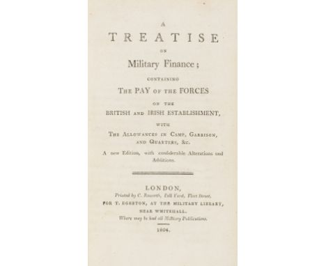 Military finance.- [Williamson (John)] A treatise on military finance; containing the pay of the forces on the British and Ir