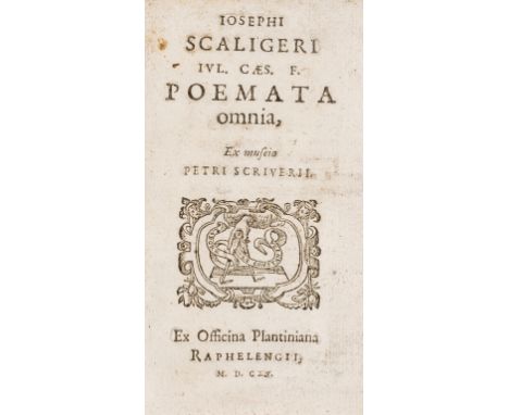 Plantin.- Scaliger (Joseph Justus) Poemata omnia, 4 parts in 1, Greek and Roman type, titles with woodcut printer's device, w