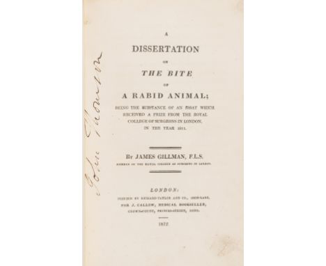 NO RESERVE Gillman (James) A dissertation on the bite of a rabid animal; being the substance of an essay which received a pri