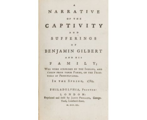 America.- Quakers.- [Walton (William)] A narrative of the captivity and sufferings of Benjamin Gilbert and his family; who we