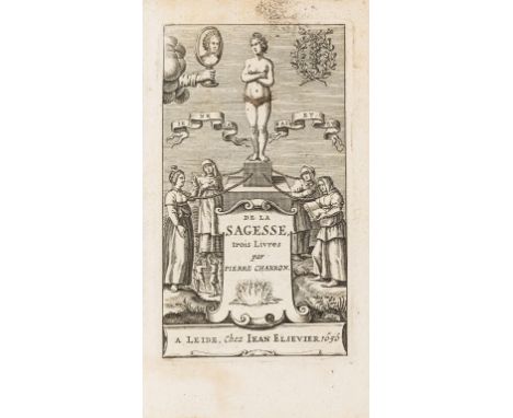 Elzevier.- Charron (Pierre) De la Sagesse, trois livres, second Elzevier edition, engraved pictorial title, followed by a hal