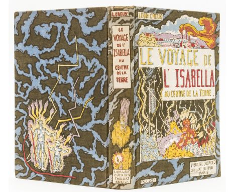 Pictorial cloth.- Creux (Léon) Le Voyage de l'Isabella au Centre de la Terre, first edition, illustrations by Paul Coze, orig