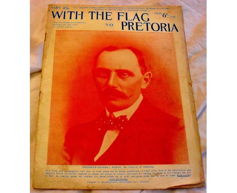 With The Flag to Pretoria. Part 25, contains a portrait of Major-General Baden-Powell published by Hamsworth Brothers Ltd wit