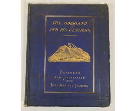 George, Hereford Brooke. The Oberland and its Glaciers: Explored and Illustrated with Ice-Axe and Camera, first edition, half