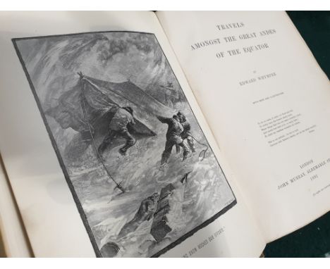 Whymper, Edward. Travels Amongst the Great Andes of the Equator, 2 volumes, including supplement, first edition, half-titles,