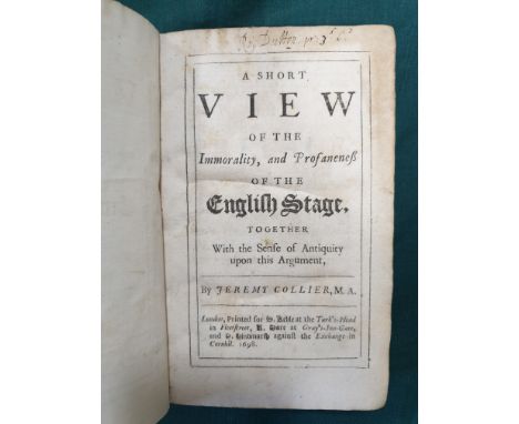 Collier, Jeremy. A Short View of the Immorality, and Profaneness of the English Stage, together With the Sense of Antiquity u