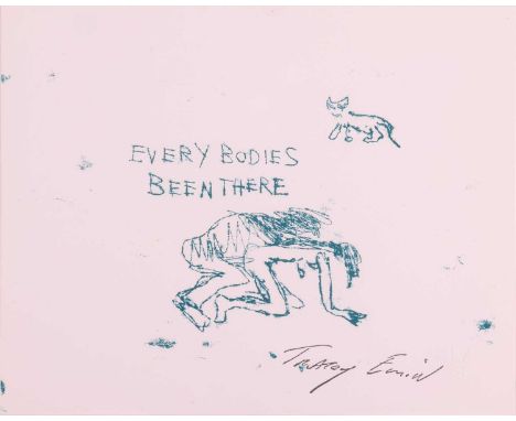 Tracey Emin (British b. 1963)Every bodies been there (1998)stamped signature, blind stamp for Sky Editions offset lithograph 