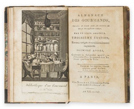 Grimod De La Reyniere (Alexandre Balthazar Laurent) Almanach des Gourmands, 3 vol. only of 8,  vol. 1 third edition, vol. 2 s