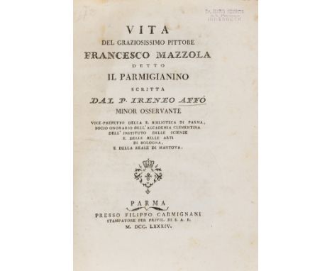 NO RESERVE Affo (Ireneo) Vita del graziosissimo pittore Francesco Mazzola detto Il Parmigianino, second edition, later small 