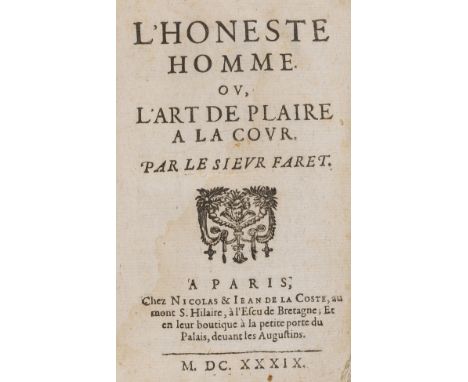 Faret (Nicolas) L'Honeste Homme, ou l'Art de Plaire a la Cour, second edition, title with woodcut device, woodcut ornaments a