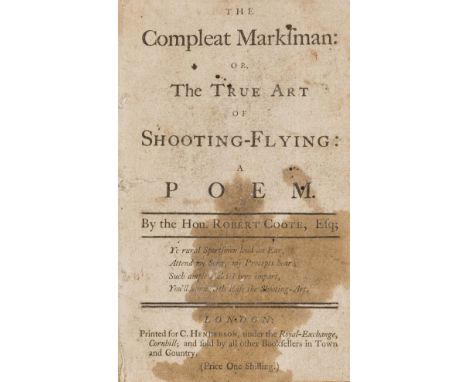 NO RESERVE Shooting.- Coote (Hon. Robert) The compleat marksman: or, the true art of shooting-flying: a poem, second edition,