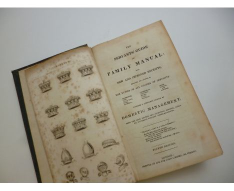 THE SERVANT'S GUIDE AND FAMILY MANUAL: NEW AND IMPROVED RECEIPTS--- [1835] 4th edn, eng frontis, old cl rebkd, orig bkd strip