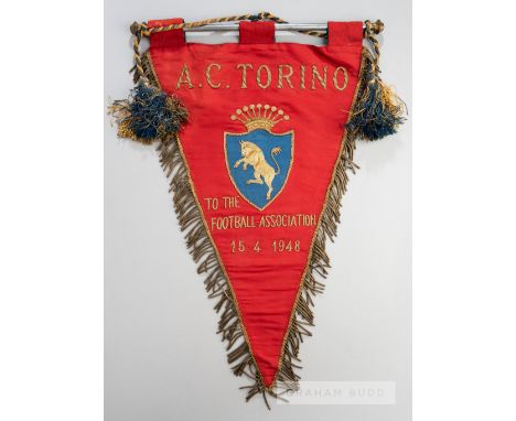 Official pennant presented by AC Torino to the Football Association, 15th April 1948,in red satin with metal wire crest and i