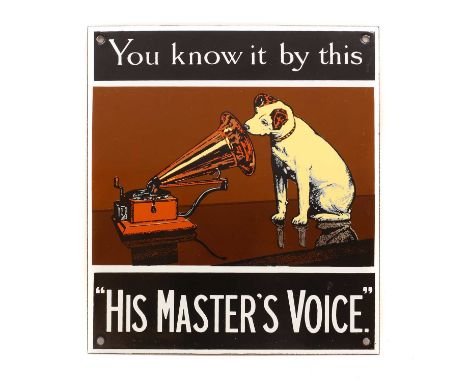 An HMV enamel sign,of recent manufacture, inscribed 'You Know it by this "His Master's Voice"',25.2 x 22cmCondition ReportOve