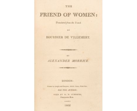 De Villemert (Bourdier). The Friend of Women, translated from the French by Alexander Morrice, London: H.D. Symonds, 1803, le