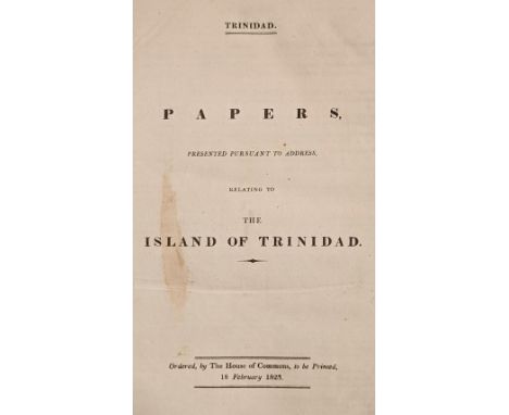 West Indies. Papers, presented pursuant to address, relating to the Island of Trinidad. Ordered by the House of Commons, to b