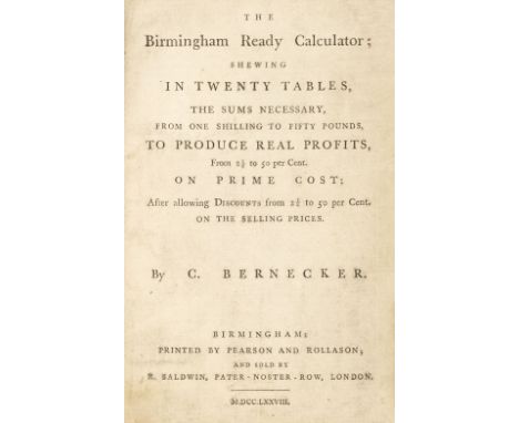 Birmingham and the Midlands. Bernecker (C.). The Birmingham Ready Calculator, Shewing in Twenty Tables, the Sums Necessary, f