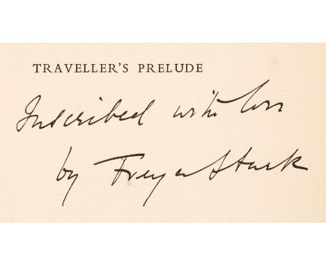 Stark (Freya). Traveller's Prelude, 1st edition, London: John Murray, 1950, inscribed by the author to half-title, double-pag