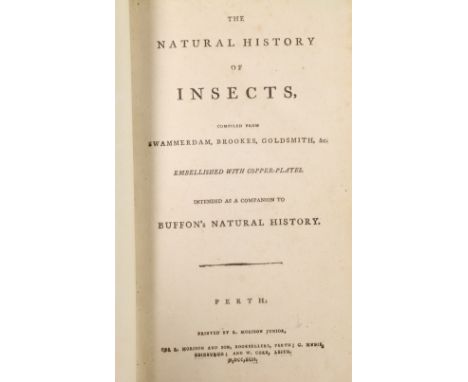 The Natural History of Insects, compiled from Swammerdam, Brookes, Goldsmith etc.. 1 vol., R Morison Junior, Perth, 1792, ill