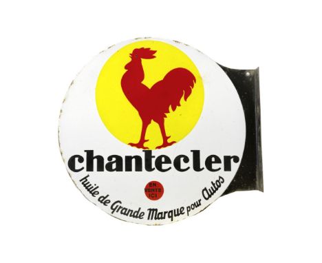 A 'Chantecler En Vente Ici' double-sided flange-mounting enamel sign, French,subtitled 'Huile de Grande Marque pour Autos', c