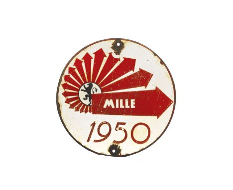A '1950 Mille Miglia' small enamel sign,single-sided, three colour enamel, 20cm diameter. For further information on this lot