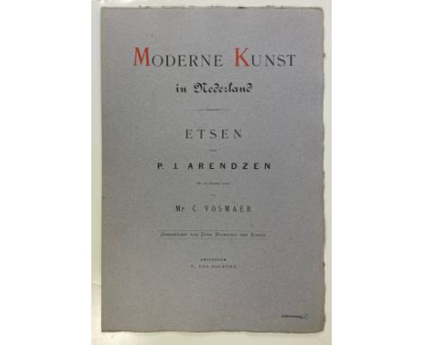 MODERNE KUNST in Nederland. Etsen van P.J. Arendzen. Introd. C. Vosmaer. Tekst van J.F. v. Someren. Amst., Tj. v. Holkema, (1