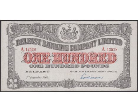 Belfast Banking Company Limited, £100, 3 December 1963, serial number A.12528, manuscript Williamson signature, lightly press