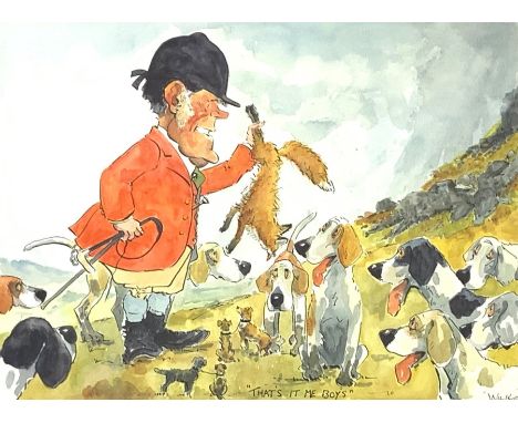 John William Wilkinson 'Wilk' (British 1906-1994): 'That's it me Boys' - Cartoon Huntsman and Hounds,watercolour signed and d