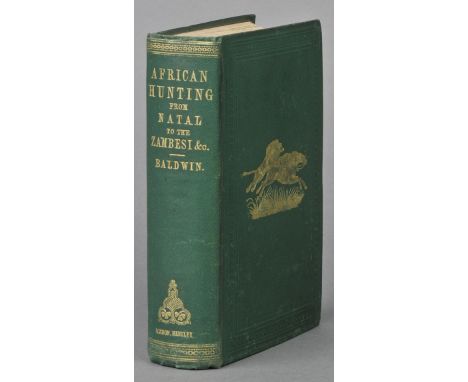 Baldwin (William Charles). African Hunting and Adventure from Natal to the Zambesi, Including Lake Ngami, the Kalahari Desert