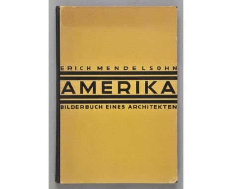 Mendelsohn (Erich). Amerika, Bilderbuch eines Architekten, 1st edition, Berlin, Rudolf Mosse, 1926,  77 full-page monochrome 