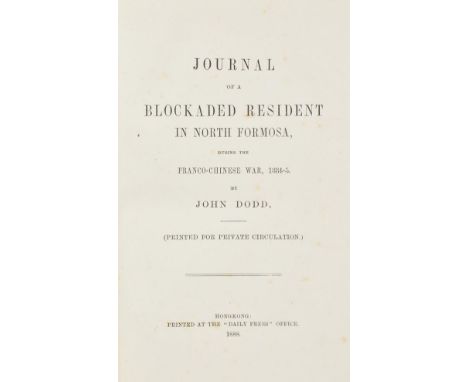 Dodd (John). Journal of a Blockaded Resident in North Formosa, During the Franco-Chinese War, 1884-5, printed for private cir