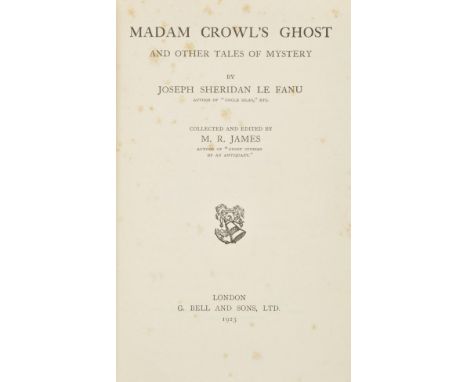 Le Fanu (J. Sheridan). Madam Crowl's Ghost and Other Tales of Mystery, collected and edited by M.R. James, 1st ed., 1923, som