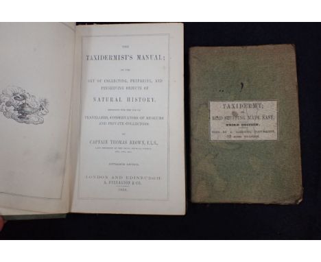 TAXIDERMY: JAMES GARDNER: 'TAXIDERMY or BIRD STUFFING MADE EASY', THIRD EDITION publ. London 1861; and Capt. Thomas Brown: 'T