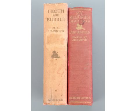 Harbord, "Froth and Bubble", 1915, together with Lord Suffield, "My Memories", 1913, each inscribed to Sir Egerton and Lady G