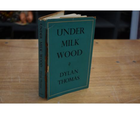 First Edition. Thomas, Dylan - Under Milk Wood: A Play for Voices. London: J. M. Dent &amp; Sons Ltd. 1954. In the dust wrapp