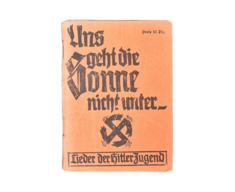 A WWII Second World War Third Reich Nazi German Hitler Youth song book. Soft cover with German text ' The Sun Never Goes Down