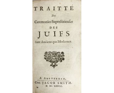 PHILOSOPHY -- (SPINOZA, B. de). Traitté des ceremonies superstitieuses des juifs tant anciens que modernes. Amst., J. Smith, 