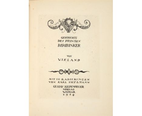 KARL THYLMANNCHRISTOPH MARTIN WIELAND: Geschichte des Prinzen Biribinker. Weimar: G. Kiepenheuer Verlag 1914. 18 x 13,6 cm. M