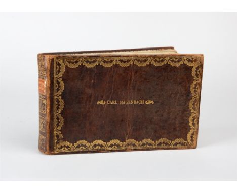 Carl Hagenbach. Souvenir d’amitié - Stammbuch und Freundschaftsalbum mit Einträgen von Vertretern des gehobenen schweizerisch