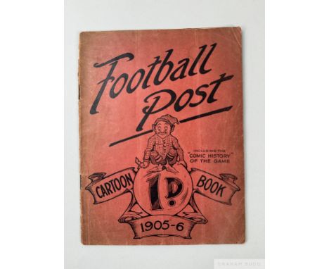 Copy of Football Post Cartoon Book, 1905-06 including the comic history of the game, 32 page booklet comprises cartoons relat