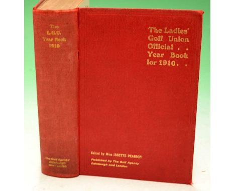 The Ladies Golf Union Official Year Book for 1910 - Vol. XVI - Ed by Miss Issette Pearson -- Publ'd by The Golf Agency Edinbu